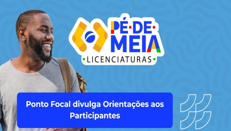 Atenção Participantes do Programa Pé-de-Meia Licenciaturas